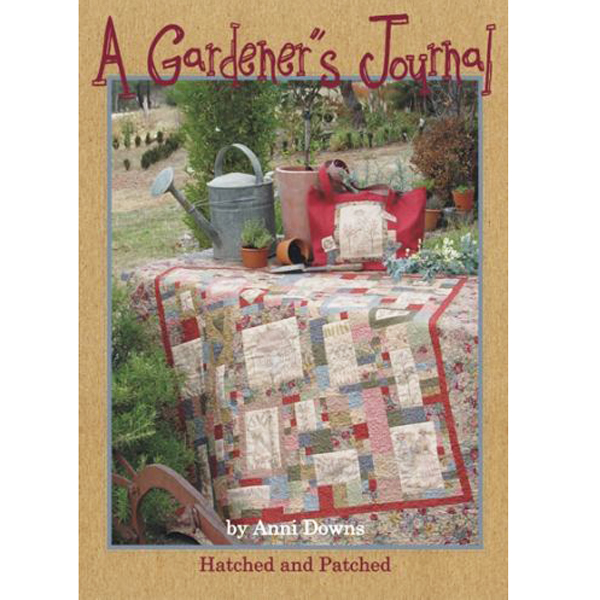 Hatched and Patched by Anni Downs A Gardeners Journal Quilt is een patroon met allerlei dingen uit de tuin.